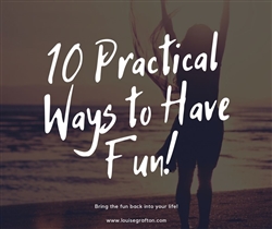 Practical Ways to Have Fun in Your Life!